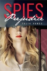 Spies and Prejudice by Talia Vance